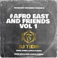DJ TUCHA PRESENTS AFRO EAST AND FRIENDS VOL 1