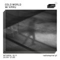 RADIO KAPITAŁ: Cold World w/ KMRU (10-11-2020)