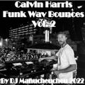Calvin Harris - Funk Wav Bounces Vol. 2 ( By DJ Manucheucheu 2022 )
