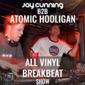 All Vinyl Breakbeat Show: Jay Cunning B2B Atomic Hooligan