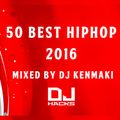 DJ HACKs BEST HIPHOP 2016 mixed by DJ KENMAKI