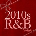 2010s R&B MIX