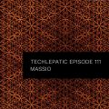 Massio - TECHLEPATIC Episode 111