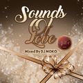 Sounds Of Love  Vol.4　-DJ MOKO MIXXX -