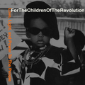For The Children of the Revolution (Funk, Rock & Soul For The Resistance)
