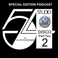 Special Edition Podcast STUDIO 54 DISCO (Part Two of Two) - by DJ Peter Bedard