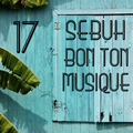 Sebuh - Bon Ton Musique #17
