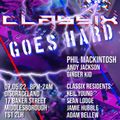 Classix Goes Hard - Live From Disgraceland, Middlesbrough, Uk - Classic Trance and Reworks