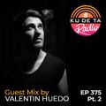 KU DE TA Radio #375 Guest mix by Valentin Huedo