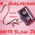 DJ Christopher Michaels - Your Girlfriend's Favorite Slow Jams