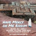 ( NEW REGGAE RIDDIM ) HAVE MERCY ON ME (KENYAN RIDDIM 2023) MIX