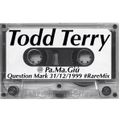 Todd Terry - @ Pa.Ma.Giù Question Mark 31-12-1999 #RareMix