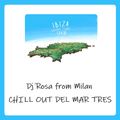 DJ Rosa from Milan - Chill Out del Mar Tres