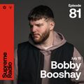Supreme Radio EP 081 - Bobby Booshay