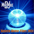 Eastern-House-Vibes 2021 by DJ MadMike