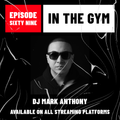 In The Gym - Episode 69 | DJ MARK ANTHONY