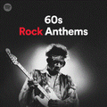 100 Tracks 60s Rock Anthems Playlist Spotify ⭐