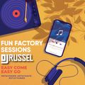 Fun Factory Sessions - Easy Come Easy Go