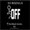 DJ Bozilla The Black Series 45