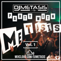 #PartyWithMetasis Vol. 1 (R&B, Hip Hop, Dancehall & Afrobeats) | Twitter @DJMETASIS