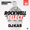 ROCKWELL SELECT - DJ KA5 - 70's vs. 80's vs. 90's (ROCKWELL RADIO 069)