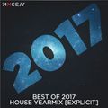 Best of 2017 House Yearmix [Explicit]