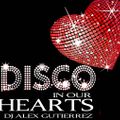 Disco In our Hearts DJ Alex Gutierrez