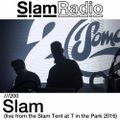#SlamRadio - 200 - Slam @ T In The Park 2016