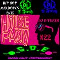 HOUSE PARTY #22 HIP-HOP MIXDOWN 2K15 - DJ D-FRESH
