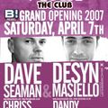 Dave Seaman, Desyn Masiello, Chriss, Truesounds Team - Live @ Flört Club, Siófok (2007.04.07)