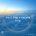 Chill Dub & Trance Café