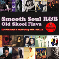 Smooth Soul R&B Mix / Old Skool Flava  [ DJ-Michael's Non-Stop Mix Vol. 1 1 ]
