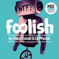 Foolish Volume 1 - Mixed by Dj Paul Elstak
