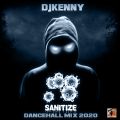 DJ KENNY SANITIZE DANCEHALL MIX APR 2020
