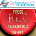Notorious DJ Carlos - I Pressed Record "98 Bulls"