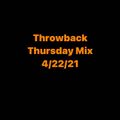 Throwback Thursday Mix 4/22/21