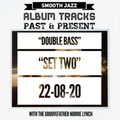 SHOW 4 - DOUBLE BASS MIX - 2 OR 3 TRACKS BY ONE BASS ARTIST (SET TWO) - 22-08-20