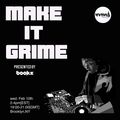MAKE IT GRIME with DJ Bookz 2-10-21