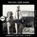 The Evil Tom Show - 11.05.2022