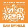 SHAN & OB present THE LOW END THEORY (EPISODE 98) feat. DAM SWINDLE