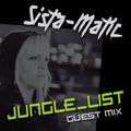 Sista-Matic - Exclusive Guest Mix for The Jungle_List
