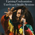 Bob Marley - Uprising Confrontation Unreleased Studio Sessions