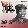 DJ Spinna - Here To There Radio SE.03 EP.153 (Beats 1) - 2024.02.23
