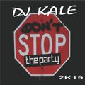 DJ KALE - DON'T STOP THE PARTY 2K19