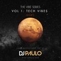 DJ PAULO-THE VIBE Vol 1: TECH VIBES -Mars (July 2023)