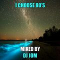 I Choose 80's Music