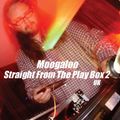 Moogaloo - Straight From The Play Box 2