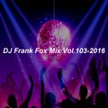 DJ Frank Fox Mix Vol.103-2016.