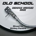Dj Mickey Pereira's Old School House mix
