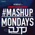#Mashupmonday week 9 Competition Mixed by DJ TJ